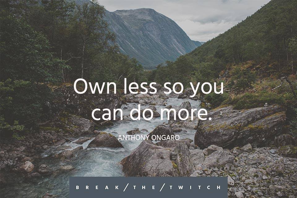 Own less so you can do more