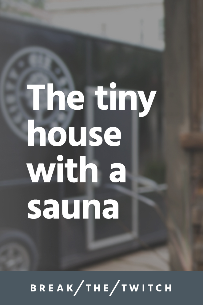 The Tiny House Sauna That Started A Movement // When John Pederson started work on his mobile tiny house sauna, he didn't set out to start a movement and a nation's first. But that's what ended up happening. // breakthetwitch.com