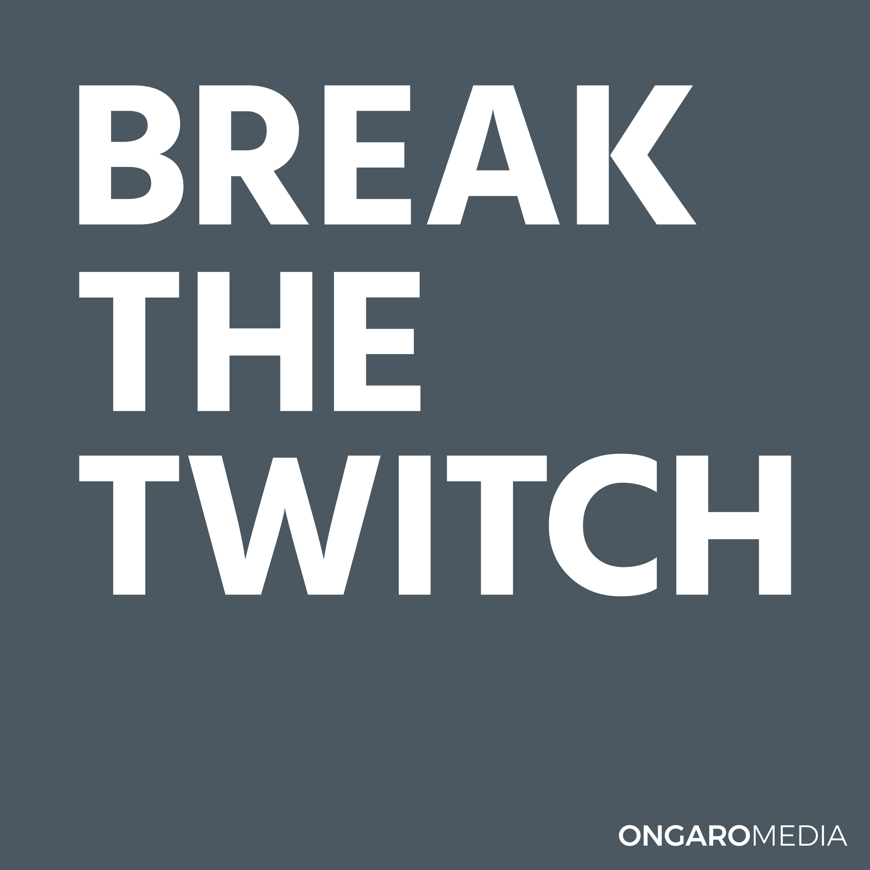 Break the Twitch with Anthony Ongaro