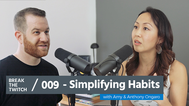 BTT 009 Simplifying Habits