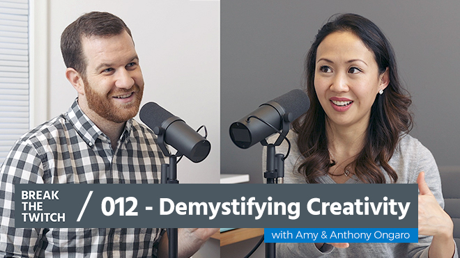 BTT 012 Demystifying Creativity with Amy & Anthony Ongaro